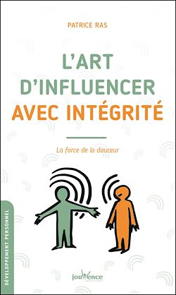 Télécharger le livre :  L'art d'influencer avec intégrité