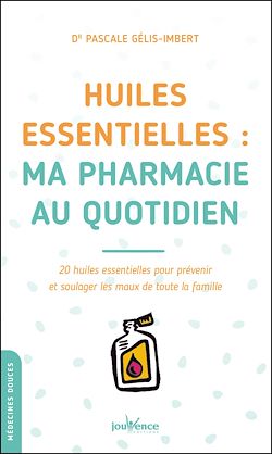Télécharger le livre :  Huiles essentielles : ma pharmacie au quotidien