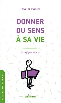 Télécharger le livre :  Donner du sens à sa vie