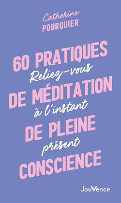 Télécharger le livre :  60 pratiques de méditation de pleine conscience