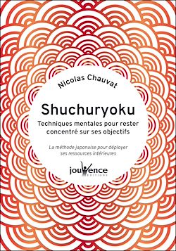 Télécharger le livre :  Shuchuryoku : techniques mentales pour rester concentré sur ses objectifs