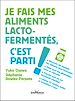 Télécharger le livre :  Je fais mes aliments lacto-fermentés, c'est parti !