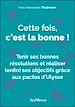 Télécharger le livre :  Cette fois, c'est la bonne ! Tenir ses bonnes résolutions et réaliser (enfin) ses objectifs grâce aux pactes d'Ulysse