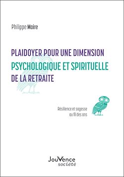 Télécharger le livre :  Plaidoyer pour une dimension psychologique et spirituelle de la retraite
