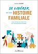 Télécharger le livre :  Se libérer de son histoire familiale
