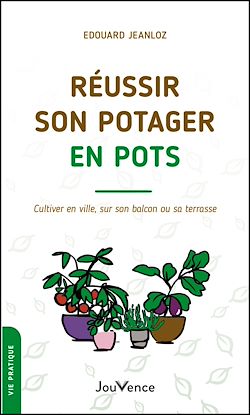 Télécharger le livre :  Réussir son potager en pots