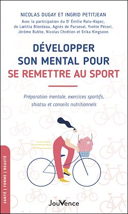 Télécharger le livre :  Développer son mental pour se remettre au sport