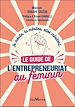 Télécharger le livre :  Je mérite, tu mérites, elles méritent... le guide de l'entreprenariat au féminin