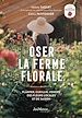 Télécharger le livre :  Oser la ferme florale