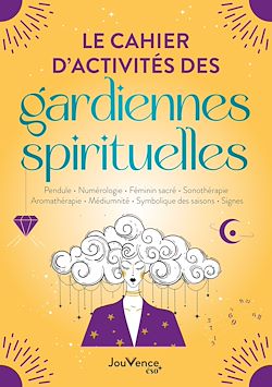 Télécharger le livre :  Le cahier d'activités des gardiennes spirituelles