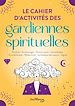 Télécharger le livre :  Le cahier d'activités des gardiennes spirituelles