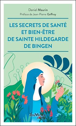 Télécharger le livre :  Les secrets de santé et bien-être de Sainte Hildegarde de Bingen