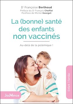 Télécharger le livre :  La (bonne) santé des enfants non vaccinés : Au-delà de la polémique !