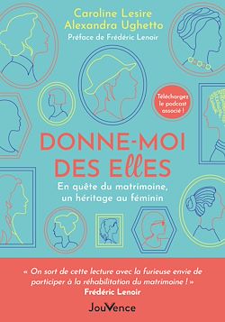 Télécharger le livre :  Donne-moi des elles - En quête du matrimoine, un héritage au féminin