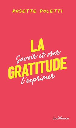 Télécharger le livre :  La gratitude : Savoir et oser l'exprimer