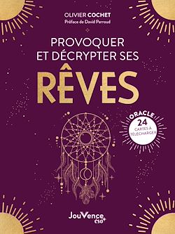Télécharger le livre :  Provoquer et décrypter ses rêves