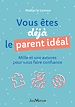 Télécharger le livre :  Vous êtes déjà le parent idéal