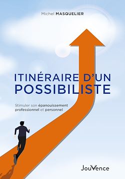 Télécharger le livre :  Itinéraire d'un possibiliste - Stimuler son épanouissement professionnel et personnel