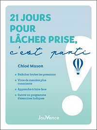 Téléchargez le livre :  21 jours pour lâcher prise, c'est parti !