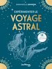 Télécharger le livre :  Expérimenter le voyage astral