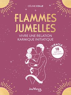 Télécharger le livre :  Flammes jumelles : Vivre une relation karmique initiatique