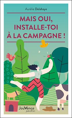 Télécharger le livre :  Mais oui, installe-toi à la campagne !
