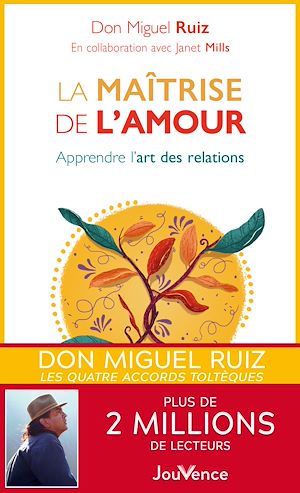 La maîtrise de l'amour | Ruiz, Miguel (1952-....). Auteur