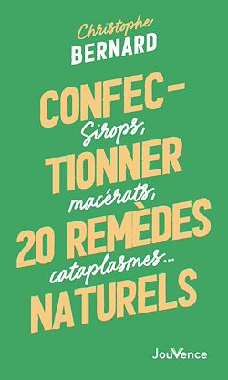 Télécharger le livre :  Confectionner 25 remèdes naturels