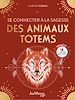 Télécharger le livre :  Se connecter à la sagesse des animaux totems