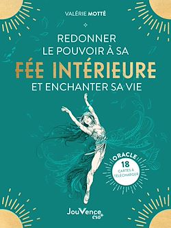 Télécharger le livre :  Redonner le pouvoir à sa fée intérieure et enchanter sa vie