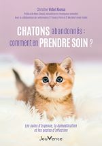 Télécharger le livre :  Chatons abandonnés : Comment en prendre soin ?