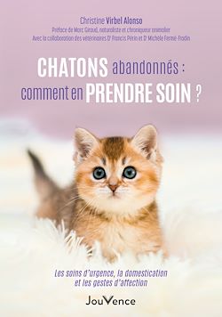 Télécharger le livre :  Chatons abandonnés : Comment en prendre soin ?