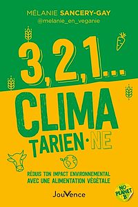 Téléchargez le livre :  3, 2, 1... climatarien·ne : Réduis ton impact environnemental avec une alimentation végétale