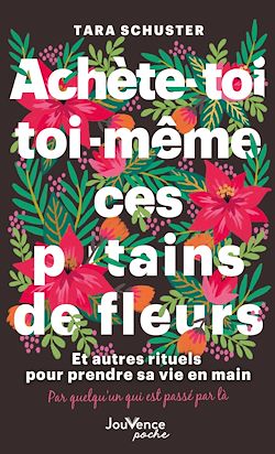 Télécharger le livre :  Achète-toi toi-même ces p*tains de fleurs