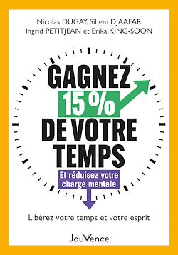 Télécharger le livre :  Gagnez 15 % de votre temps : Et réduisez votre charge mentale