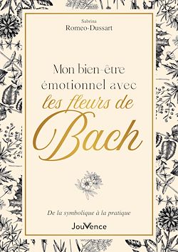 Télécharger le livre :  Mon bien-être émotionnel avec les fleurs de Bach