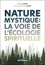 Télécharger le livre :  Nature mystique : La voie de l'écologie spirituelle