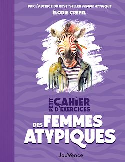 Télécharger le livre :  Petit cahier d'exercices des femmes atypiques