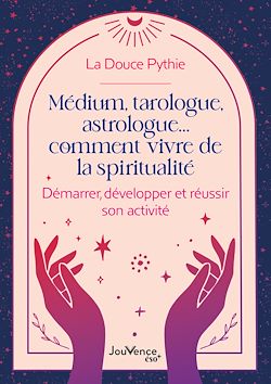 Télécharger le livre :  Médium, tarologue, astrologue... comment vivre de la spiritualité