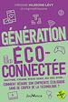 Télécharger le livre :  Génération écoconnectée : Comment réduire son empreinte écologique sans se couper de la technologie?