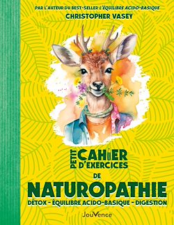 Télécharger le livre :  Petit Cahier d'exercices de naturopathie : Détox - Équilibre acido-basique - Digestion