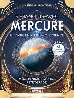Télécharger le livre :  S'épanouir avec Mercure et vivre en pleine conscience (même pendant la phase rétrograde)
