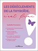 Télécharger le livre :  Les dérèglements de la thyroïde, c'est fini !