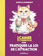 Download this eBook Petit cahier d'exercices pour pratiquer la loi de l'attraction