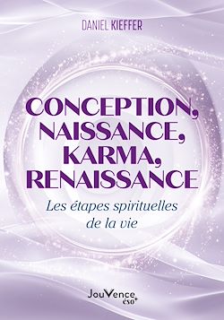 Télécharger le livre :  Conception, naissance, karma, renaissance : Les étapes spirituelles de la vie