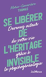 Download this eBook Se libérer de l'héritage invisible : Devenez acteur de votre vie grâce à la psychogénéalogie