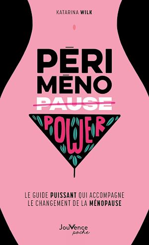 Téléchargez le livre :  Périménopower : le guide puissant qui accompagne le changement de la ménopause