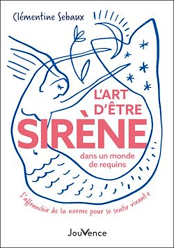 Télécharger le livre :  L'Art d'être sirène dans un monde de requins