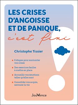 Télécharger le livre :  Les crises d'angoisse et de panique, c'est fini !