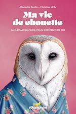 Télécharger le livre :  Ma vie de chouette